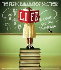 The Flying Karamazov Brothers in Life: A Guide for the Perplexed